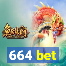 664 bet